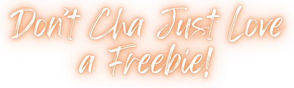 Don't You Just Love a Freebie!